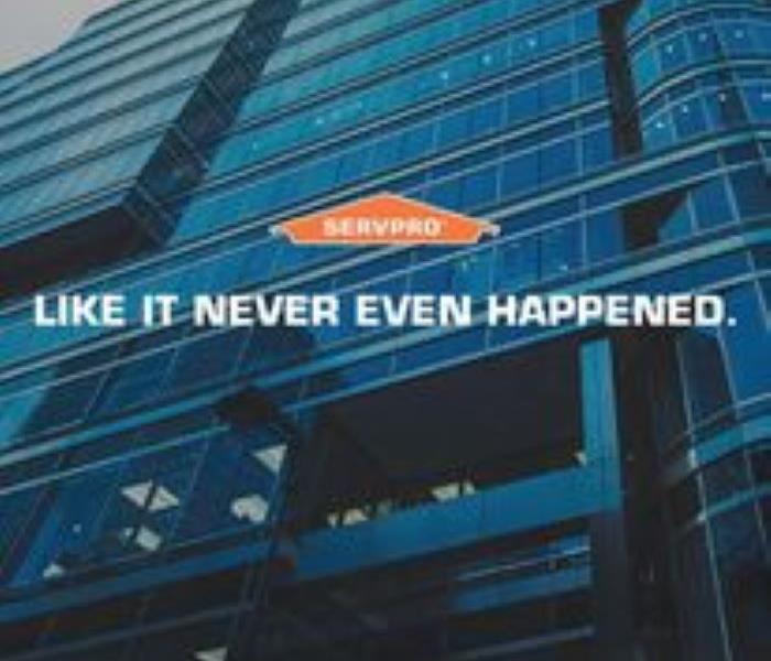An office building is shown with orange SERVPRO logo and the words "Like it never even happened."